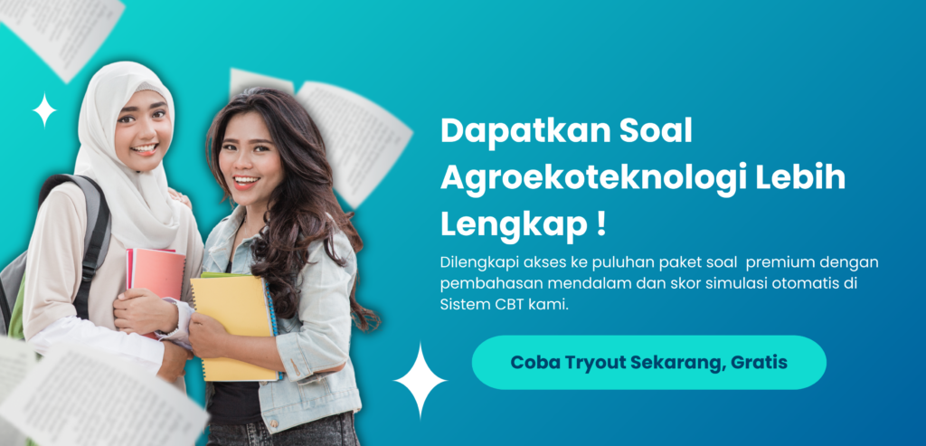 Persiapkan Diri dengan 100+ Soal Agroekoteknologi UTBK