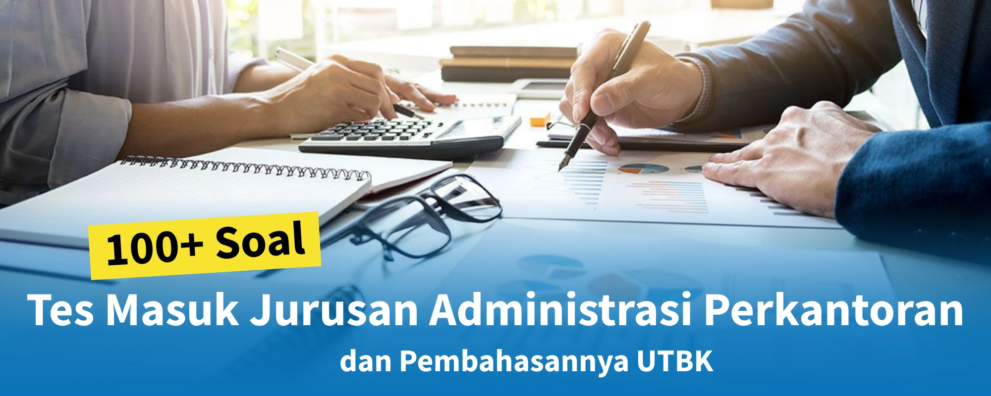 100+ Soal Tes Masuk Jurusan Administrasi Perkantoran Beserta Pembahasannya UTBK