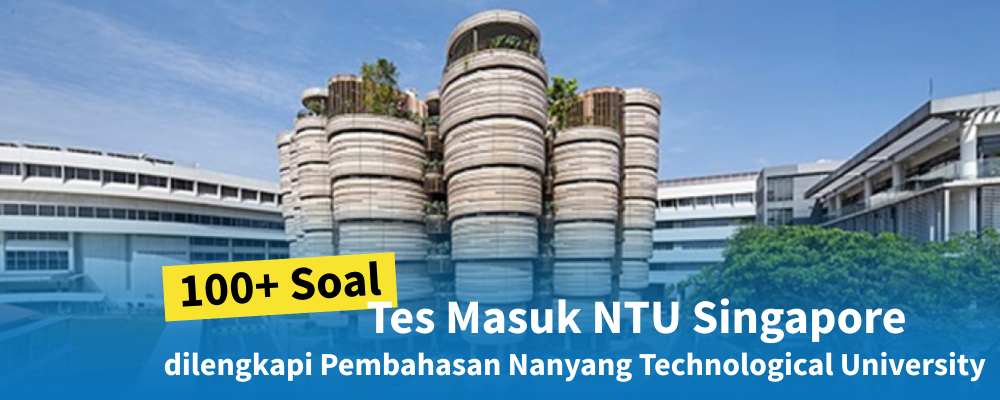 100+ Soal Tes Masuk NTU Singapore