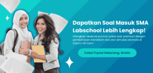 100+ Soal Tes Masuk SMA Labschool dengan Kisi-Kisi dan Pembahasannya 