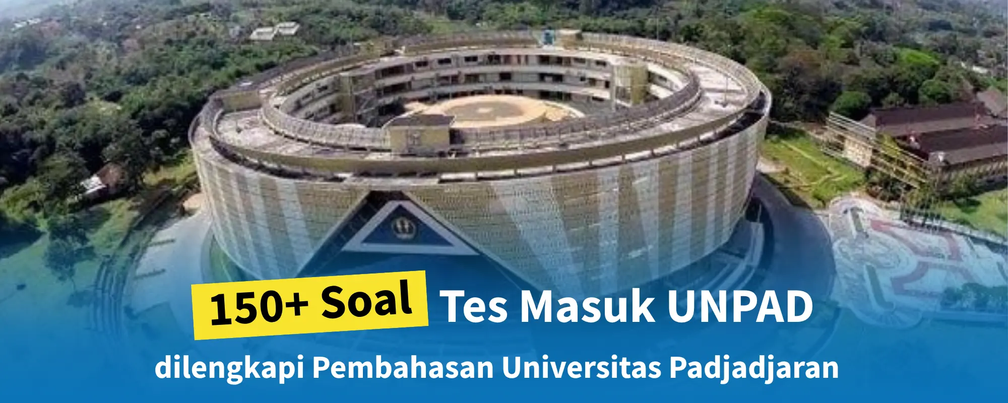 150+ Soal Tes Masuk Universitas Padjadjaran (UNPAD) beserta Kisi-Kisi dan Pembahasan