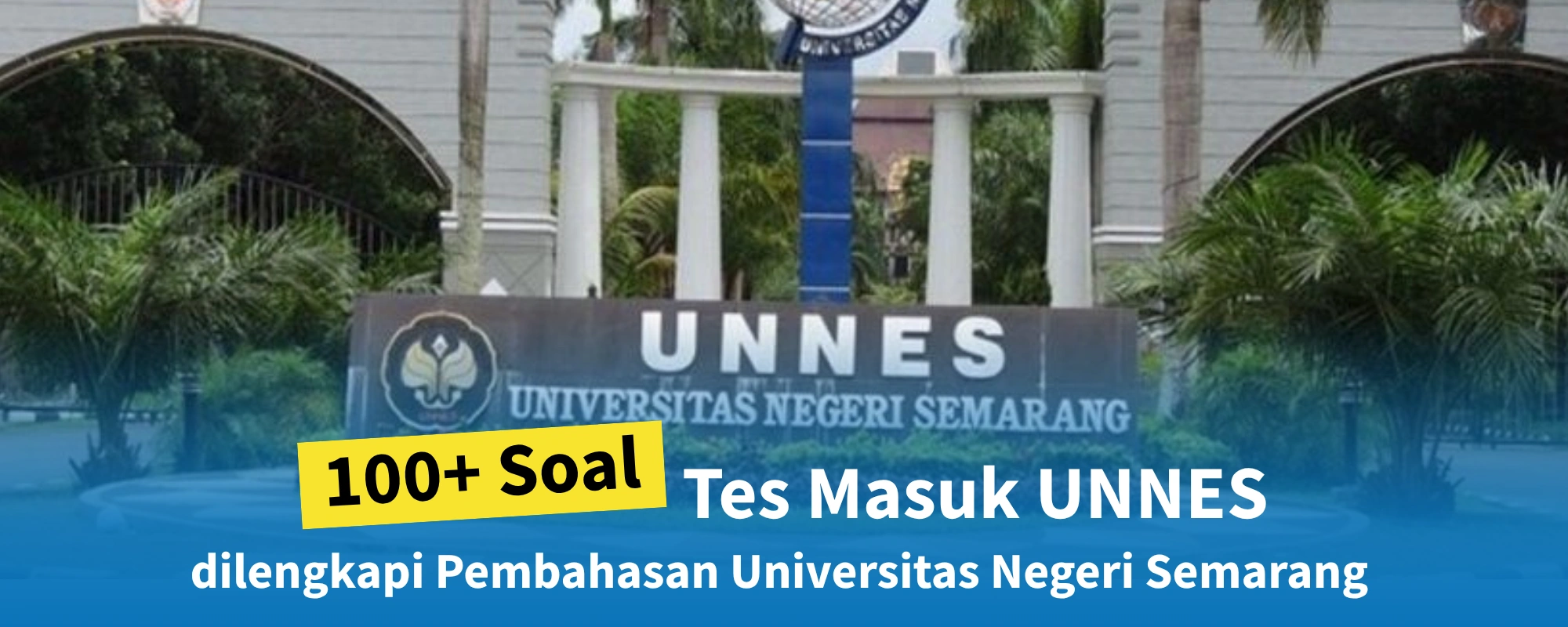 100+ Soal Tes Masuk UNNES + Pembahasan & Kisi-Kisi Terbaru Universitas Negeri Semarang