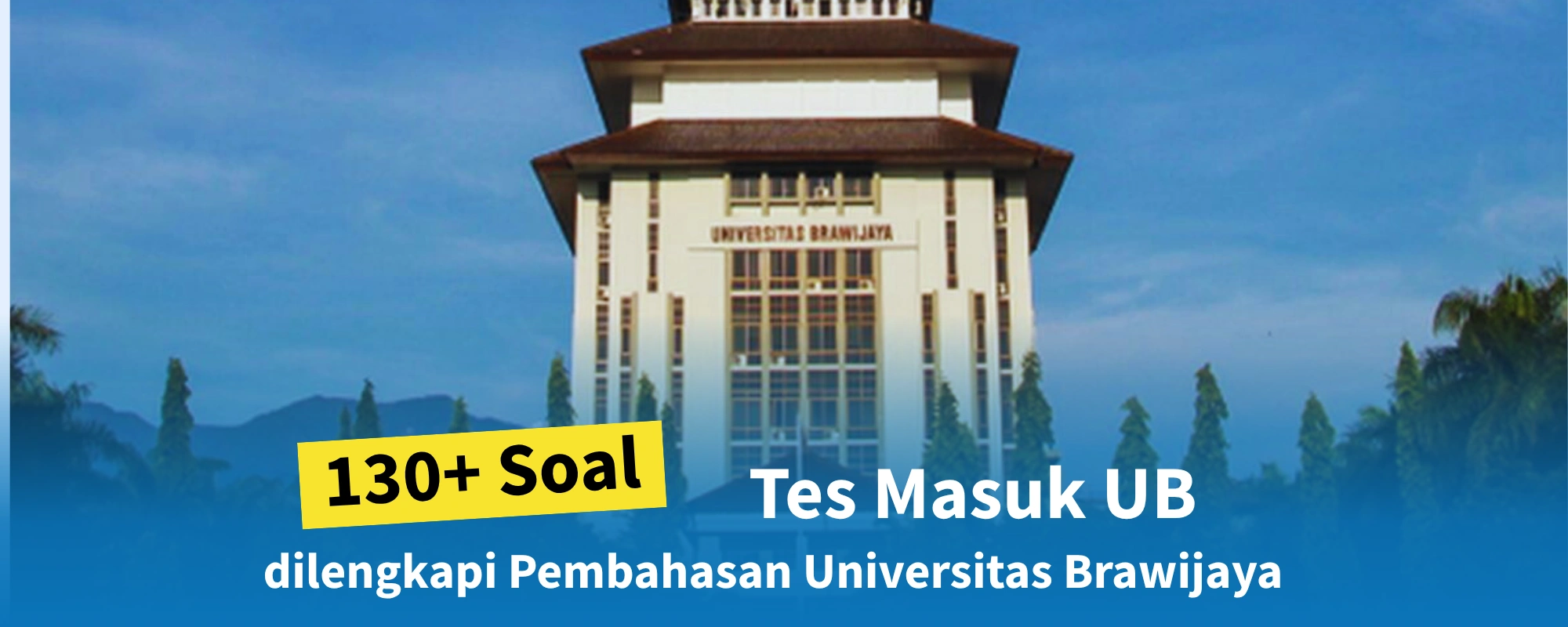 130+ Soal Tes Masuk Universitas Brawijaya dengan Kisi-Kisi dan Pembahasannya