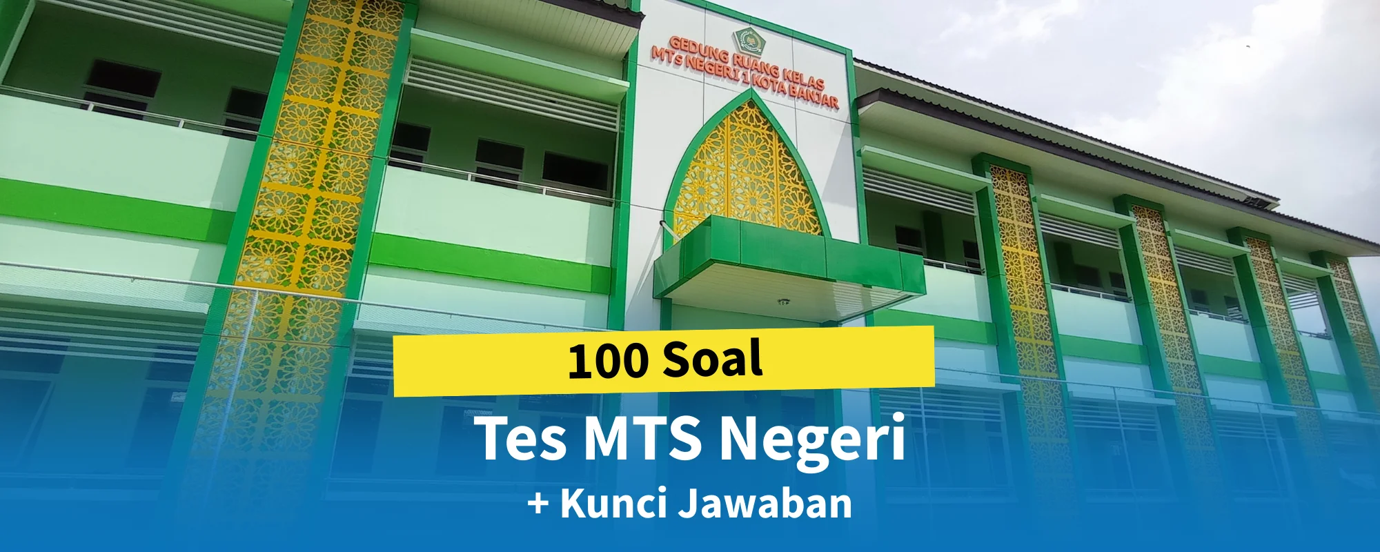 100 Soal Tes MTS Negeri + Kunci Jawaban
