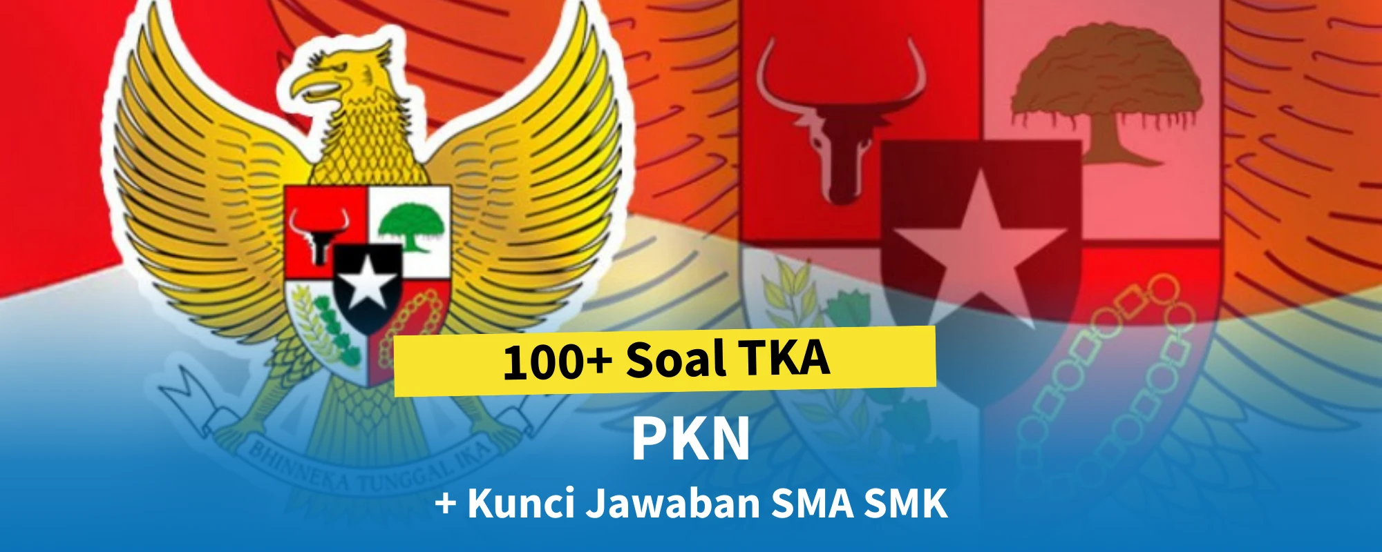 100+ Soal TKA PKN SMA SMK + Kunci Jawaban