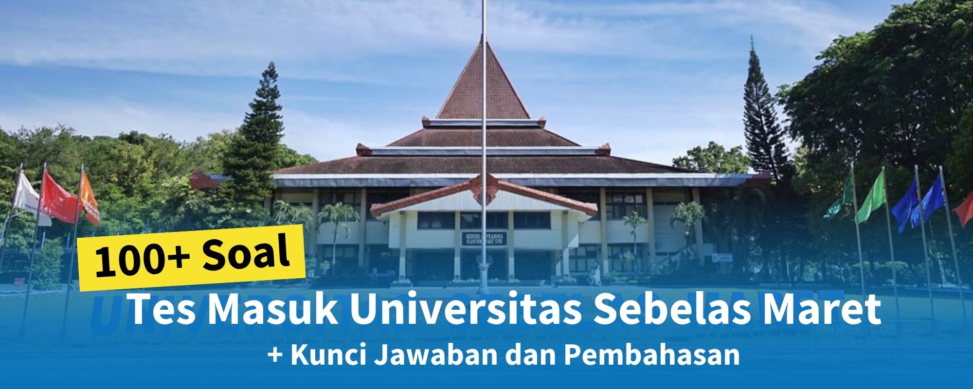 100+ Soal Tes Masuk Universitas Sebelas Maret + Kisi-kisi dan Pembahasan