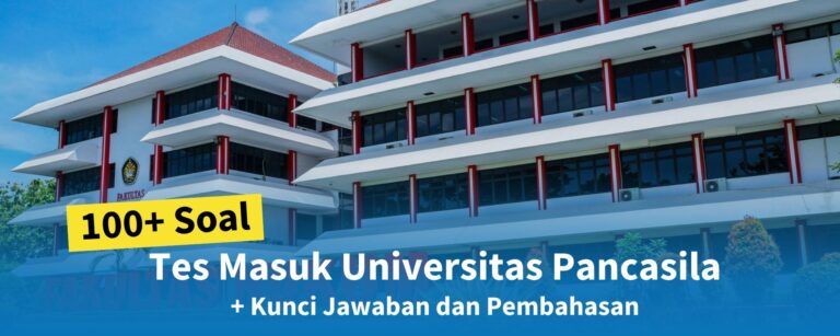 100+ Soal Tes Masuk Universitas Pancasila + Kisi-kisi dan Pembahasan