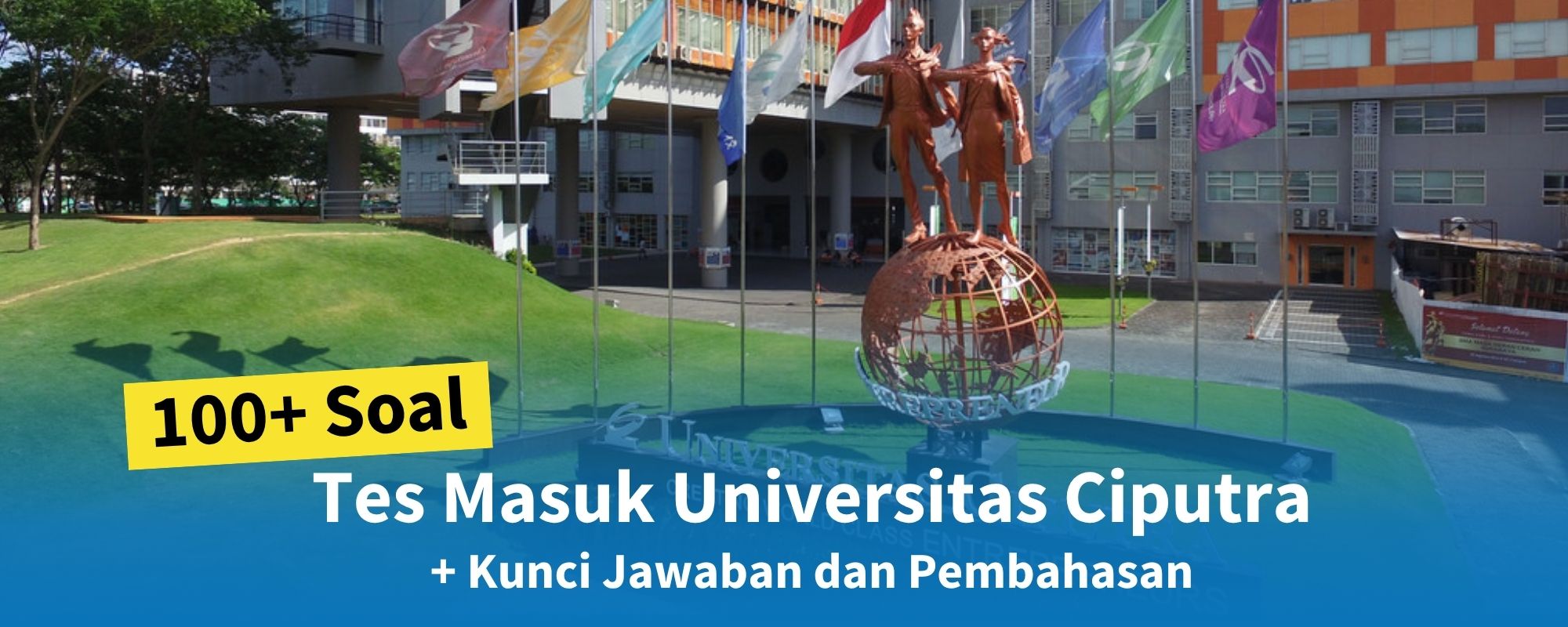 100+ Soal Tes Masuk Universitas Ciputra + Kisi-kisi dan Pembahasan