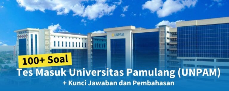 100+ Soal Tes Masuk Universitas Pamulang (UNPAM) + Kisi-kisi dan Pembahasan