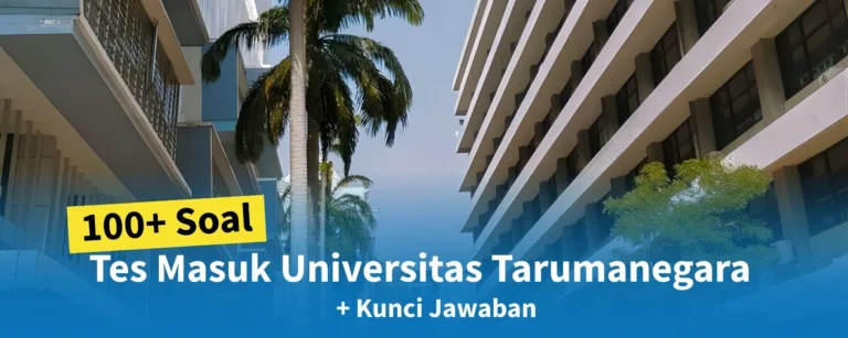 100+ Soal Tes Masuk Universitas Tarumanagara + Kunci Jawaban