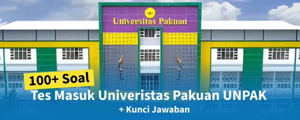 100+ Soal Tes Masuk Universitas Pakuan UNPAK + Kunci Jawaban - #1 ...