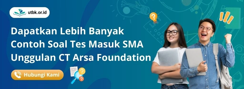 100+ Soal Tes Masuk SMA Unggulan CT Arsa Foundation + Kunci Jawaban & Pembahasan