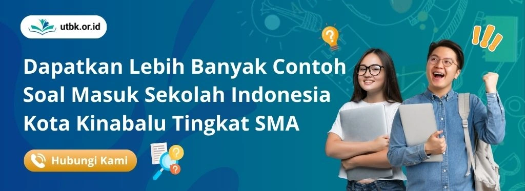Soal Tes Masuk Sekolah Indonesia Kota Kinabalu Tingkat SMA
