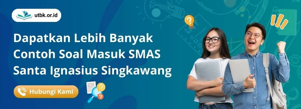 100+ Soal Tes Masuk SMAS Santa Ignasius Singkawang + Kunci Jawaban & Pembahasan