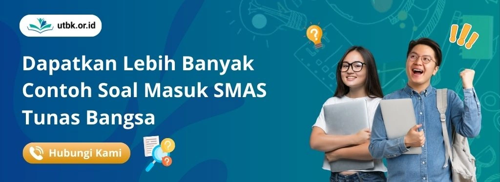 Soal Tes Masuk SMAS Tunas Bangsa