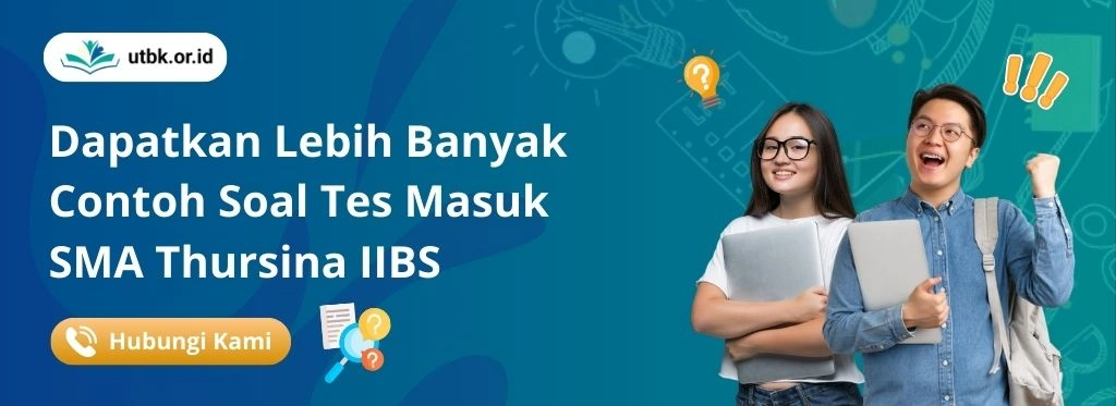 Dapatkan Soal Tes Masuk SMA Thursina IIBS Beserta Pembahasan Detail untuk Persiapan Ujian