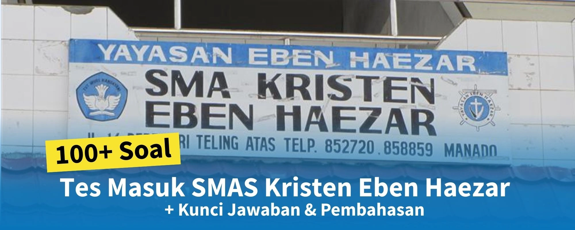 100+ Soal Tes Masuk SMAS Kristen Eben Haezar + Kunci Jawaban & Pembahasan