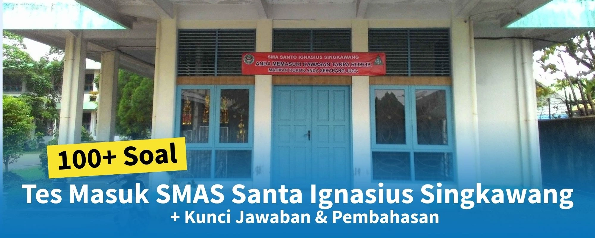 100+ Soal Tes Masuk SMAS Santa Ignasius Singkawang + Kunci Jawaban & Pembahasan