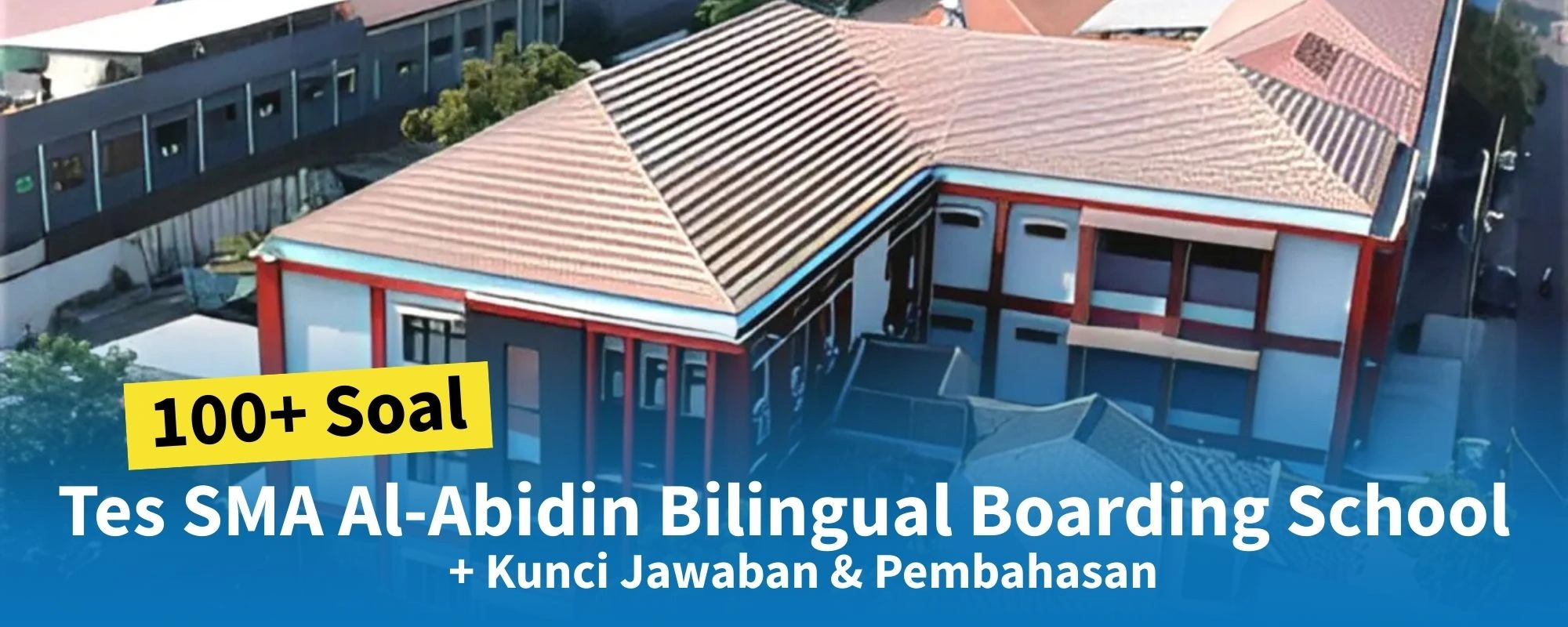 Soal Tes Masuk SMA Al-Abidin Bilingual Boarding School
