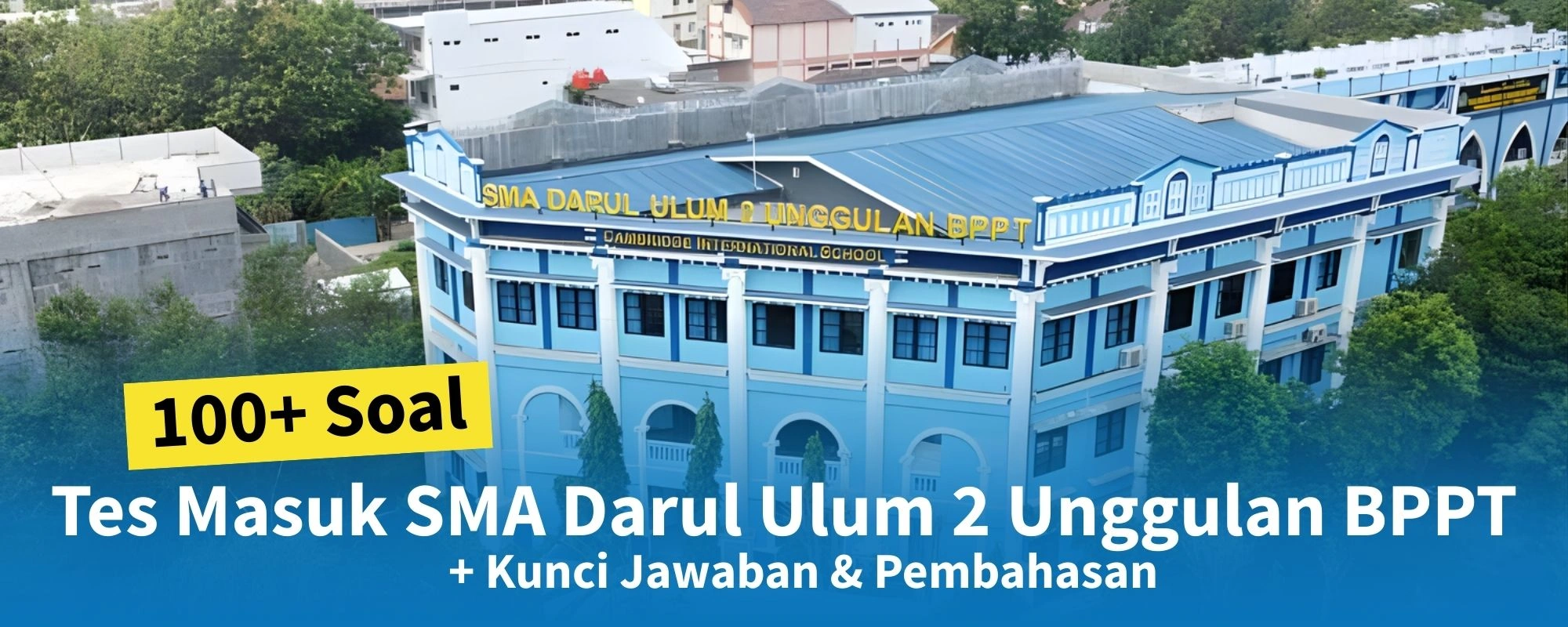 100+ Soal Tes Masuk SMA Darul Ulum 2 Unggulan BPPT + Kunci Jawaban & Pembahasan