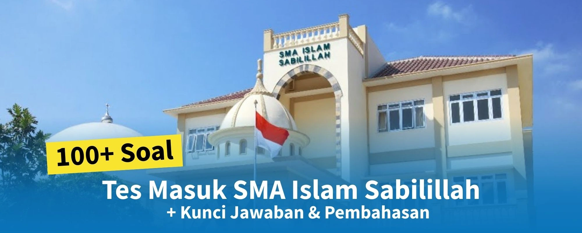 100+ Soal Tes Masuk SMA Islam Sabilillah + Kunci Jawaban & Pembahasan