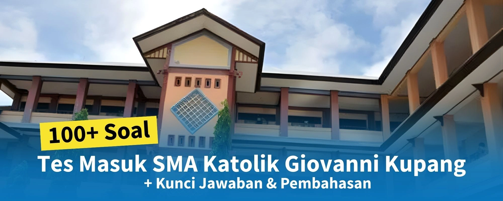 100+ Soal Tes Masuk SMA Katolik Giovanni Kupang + Kunci Jawaban & Pembahasan