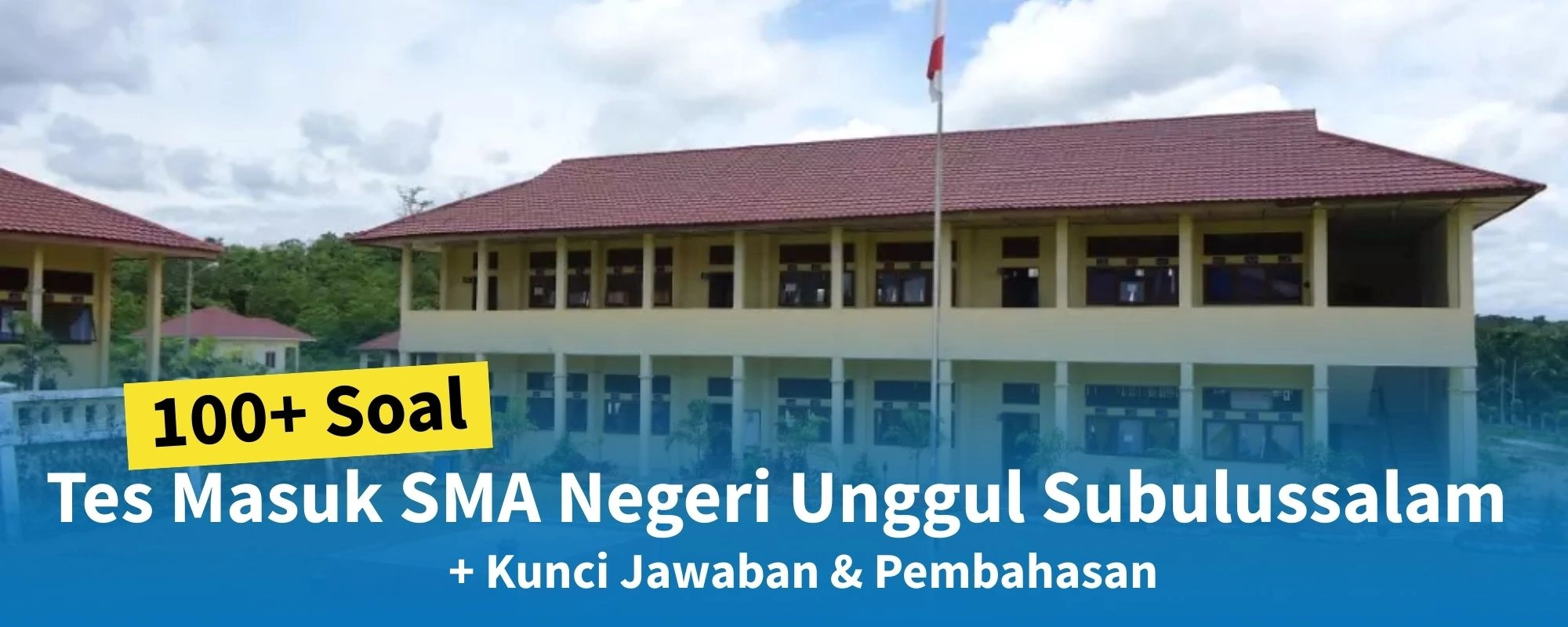 Tes Masuk SMA Negeri Unggul Subulussalam