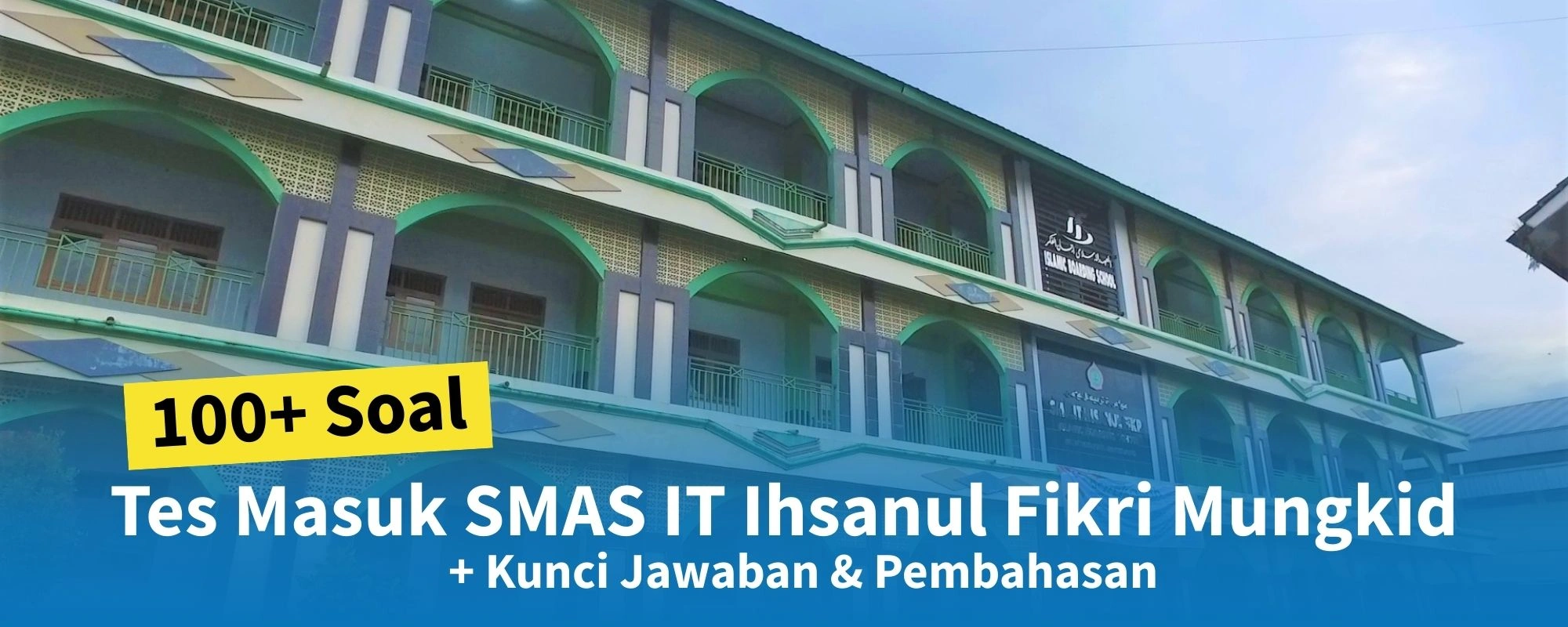 100+ Soal Tes Masuk SMAS IT Ihsanul Fikri Mungkid + Kunci Jawaban & Pembahasan
