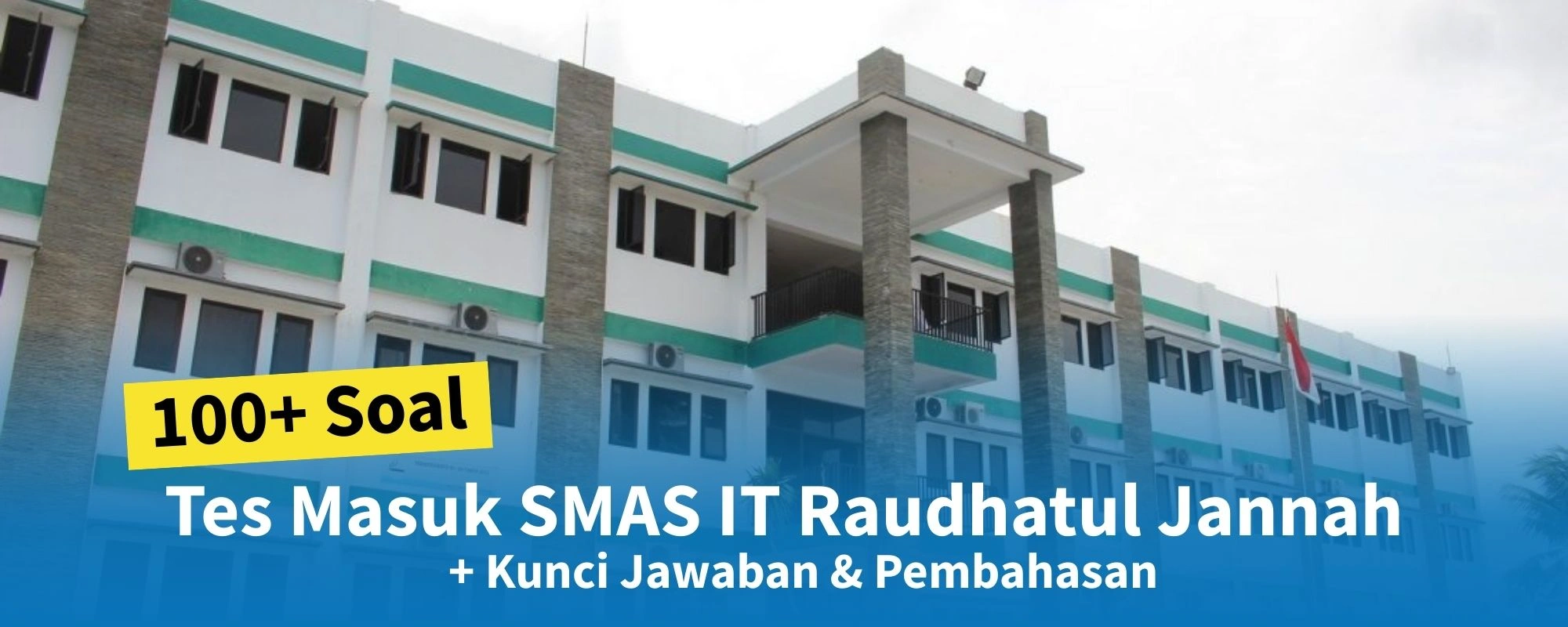 Soal Tes Masuk SMAS IT Raudhatul Jannah