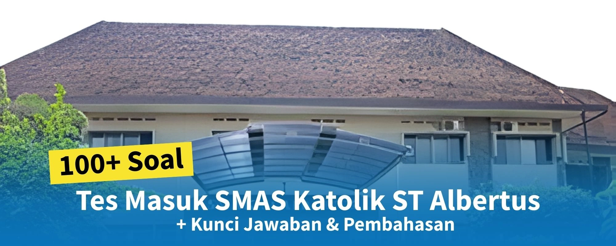 Soal Tes Masuk SMAS Katolik ST Albertus