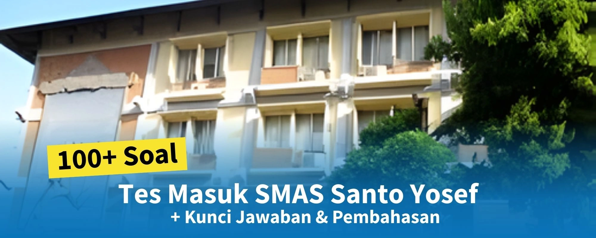 100+ Soal Tes Masuk SMAS Santo Yosef + Kunci Jawaban & Pembahasan