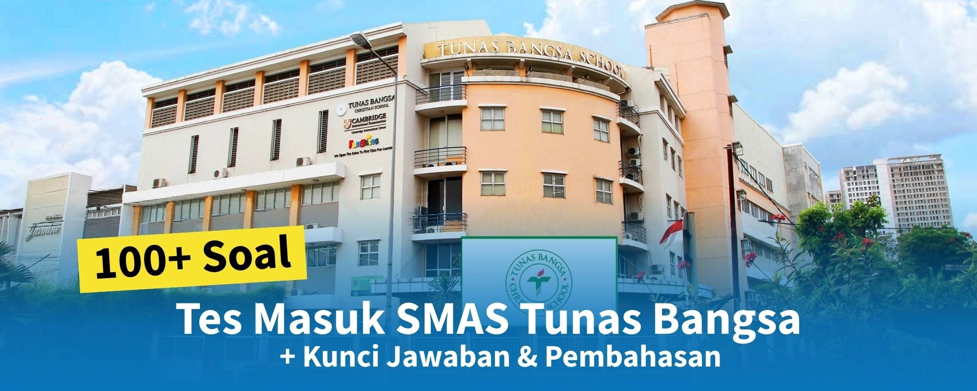 100+ Soal Tes Masuk SMAS Tunas Bangsa + Kunci Jawaban & Pembahasan