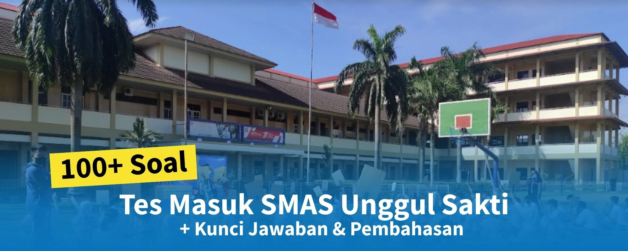 100+ Soal Tes Masuk SMAS Unggul Sakti + Kunci Jawaban & Pembahasan