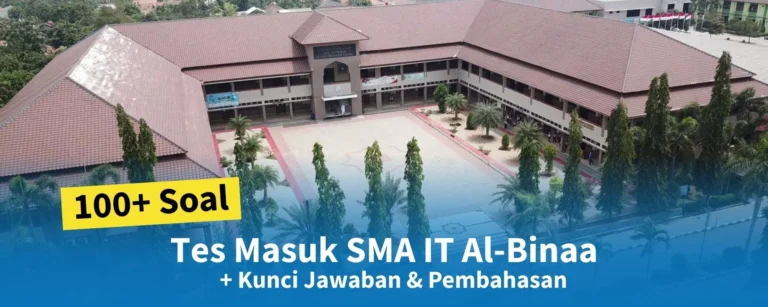 100+ Soal Tes Masuk SMA IT Al-Binaa + Kunci Jawaban & Pembahasan