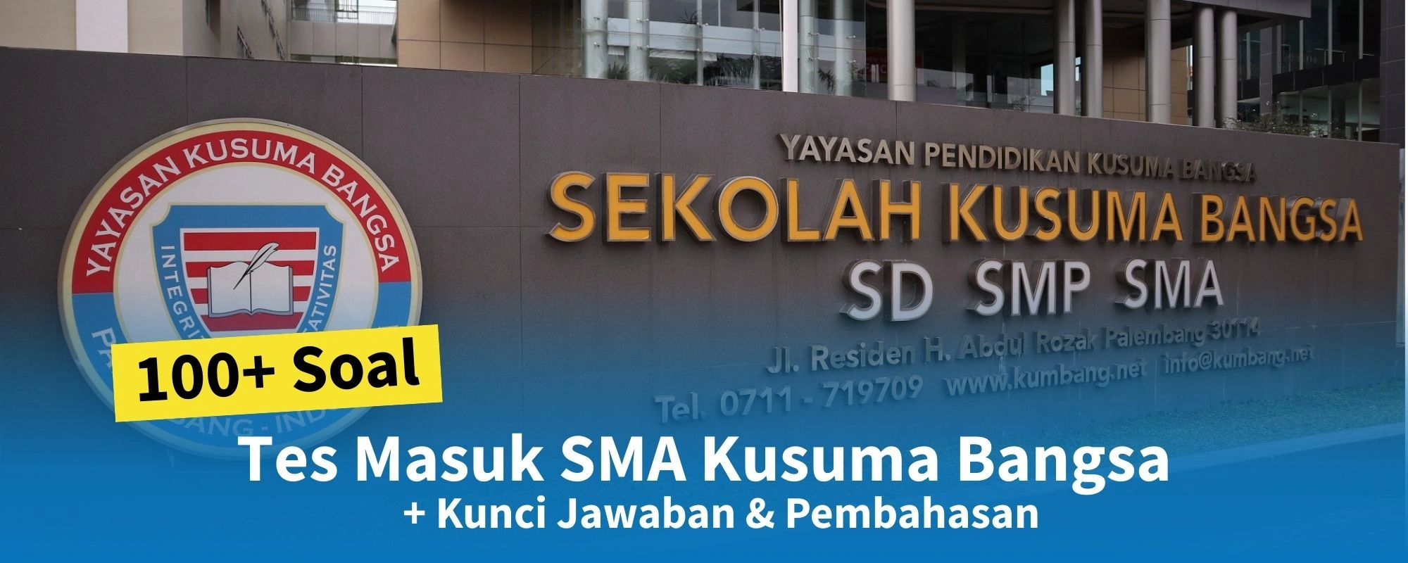 100+ Soal Tes Masuk SMA Kusuma Bangsa + Kunci Jawaban & Pembahasan