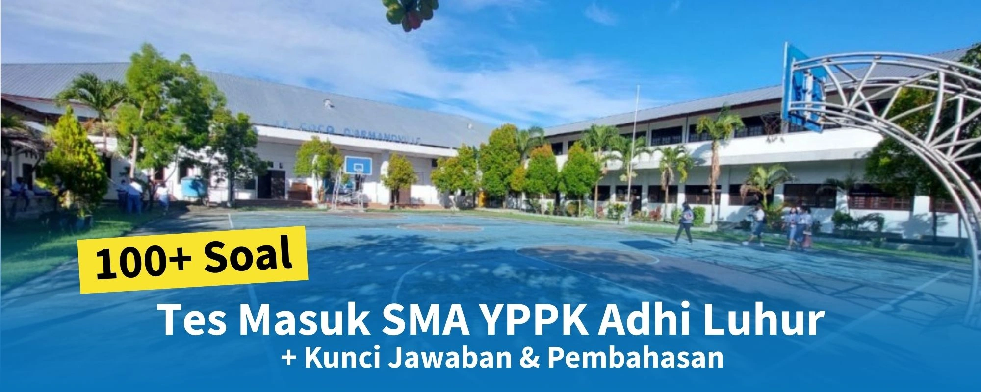 100+ Soal Tes Masuk SMA YPPK Adhi Luhur + Kunci Jawaban & Pembahasan