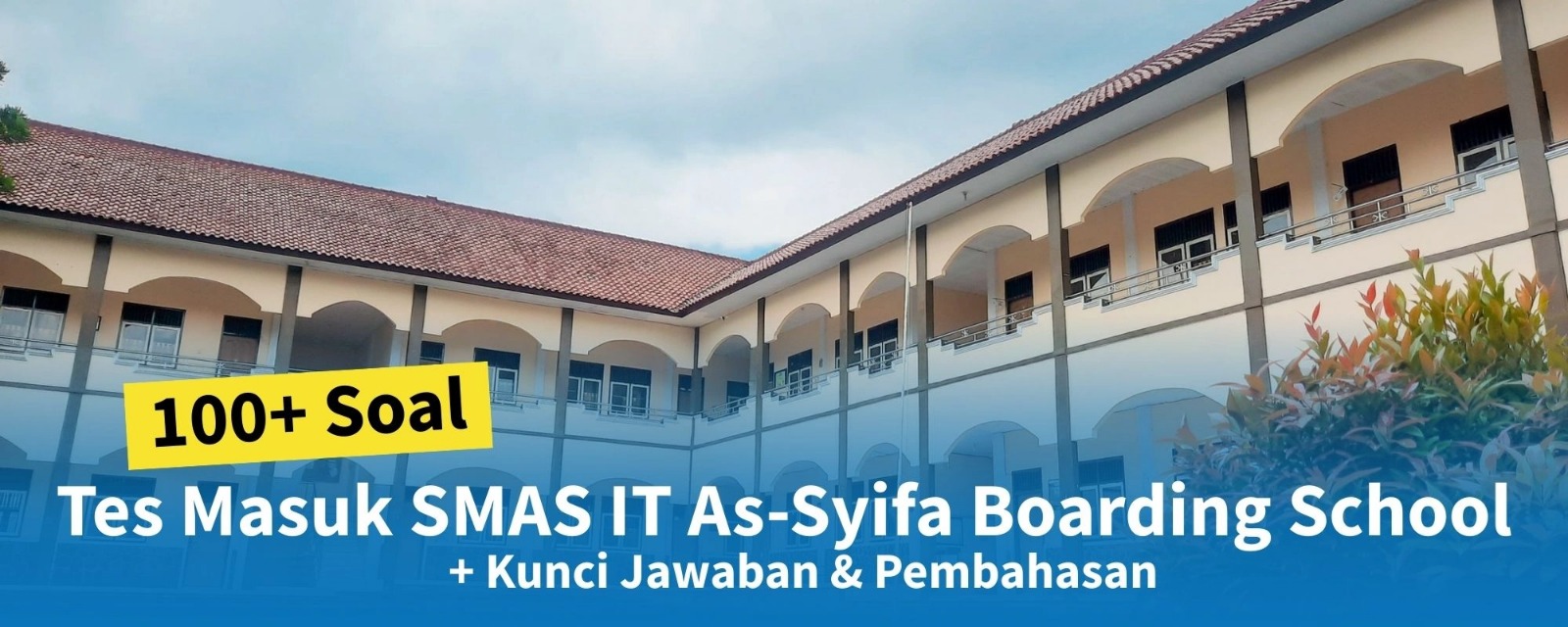 100+ Soal Tes Masuk SMAS IT As-Syifa Boarding School + Kunci Jawaban & Pembahasan