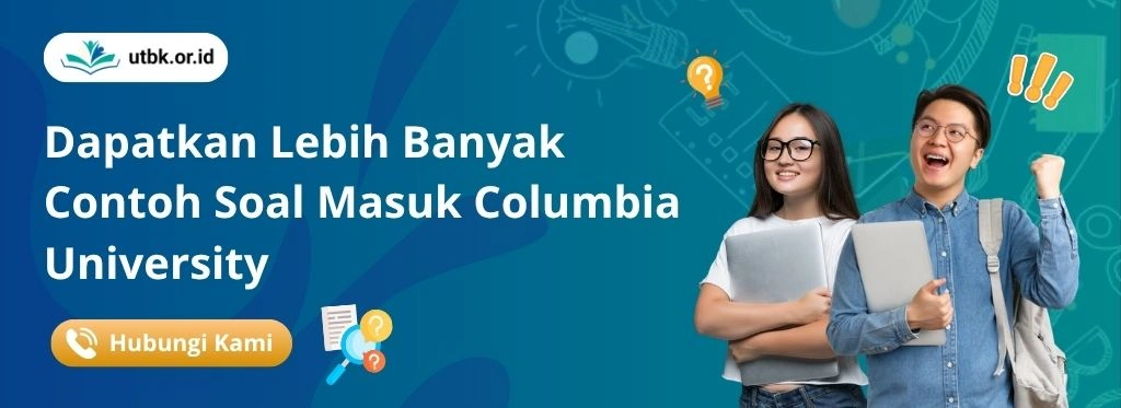 Dalami Soal Tes Masuk Columbia University Secara Sistematis untuk Memahami Pola, Tingkat Kesulitan, dan Strategi Pengerjaannya.