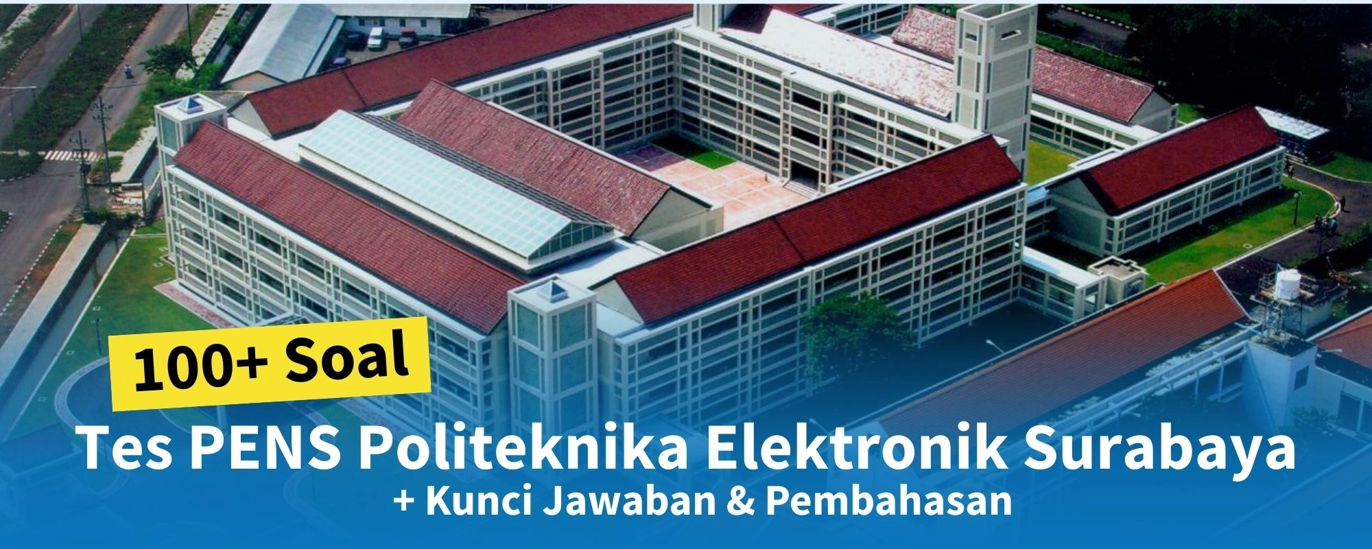 100+ Soal Tes Masuk PENS Politeknika Elektronik Surabaya + Kunci Jawaban & Pembahasan