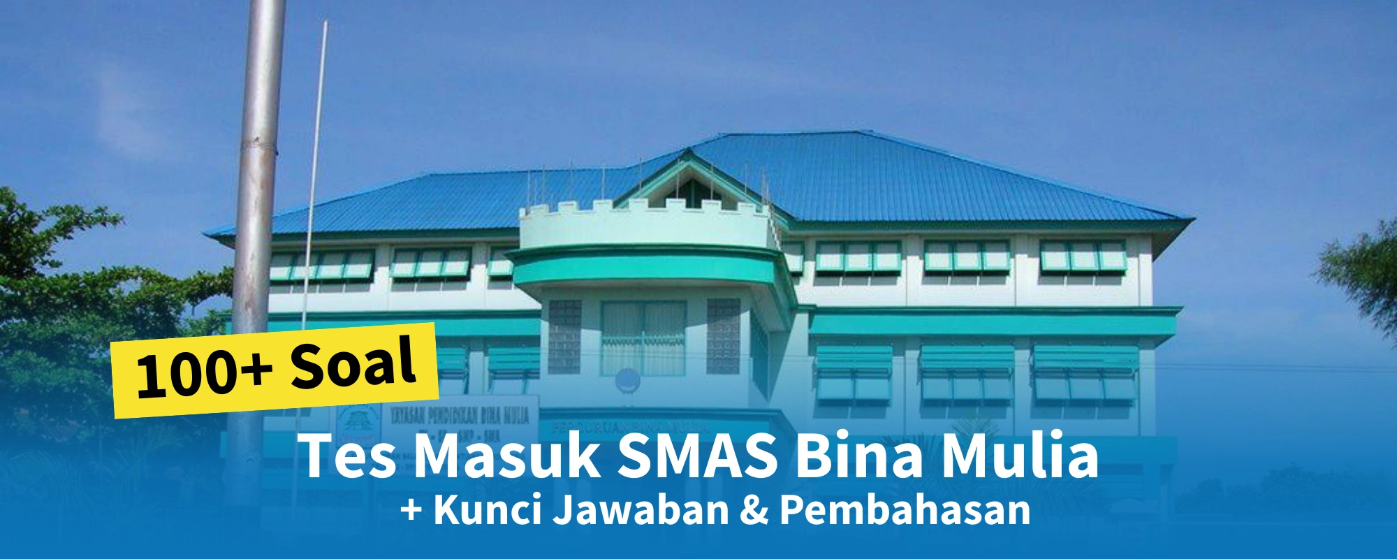 Soal Tes Masuk SMAS Bina Mulia