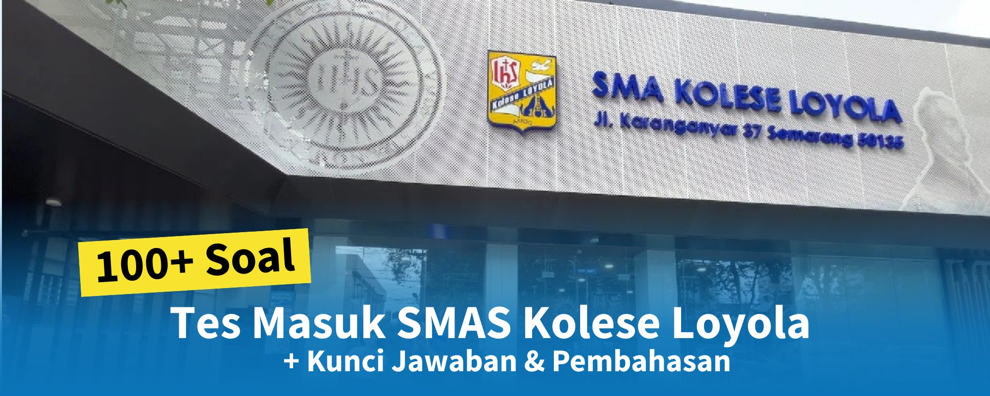 Soal Tes Masuk SMAS Kolese Loyola