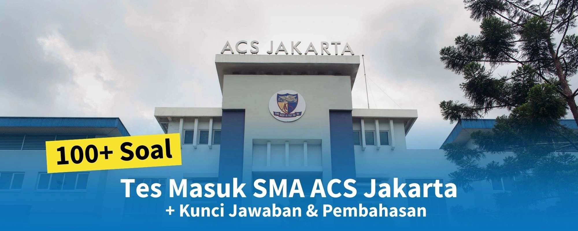 100+ Soal Tes Masuk SMA ACS Jakarta + Kunci Jawaban & Pembahasan