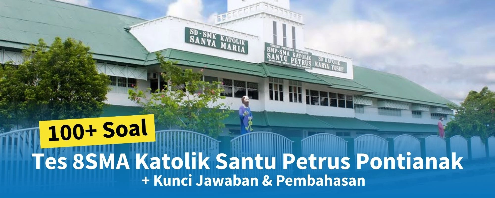100+ Soal Tes Masuk SMA Katolik Santu Petrus Pontianak + Kunci Jawaban & Pembahasan