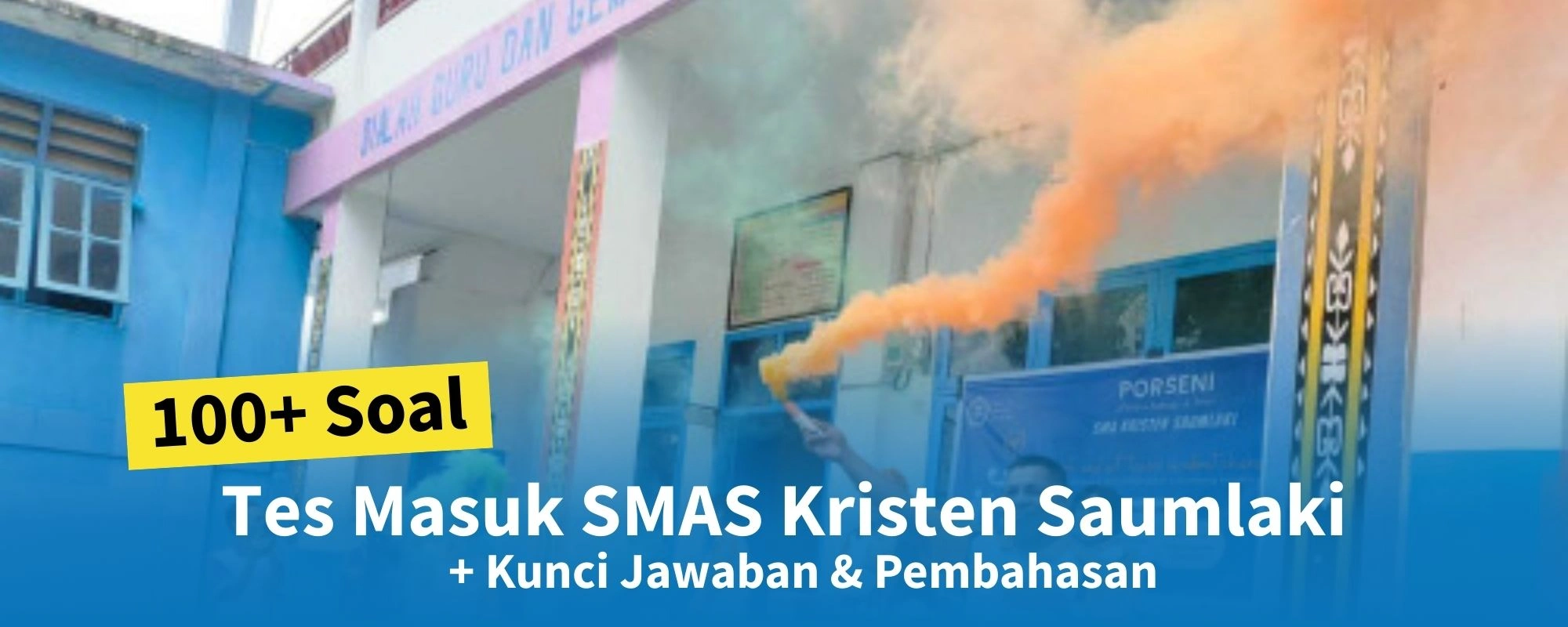 100+ Soal Tes Masuk SMAS Kristen Saumlaki + Kunci Jawaban & Pembahasan