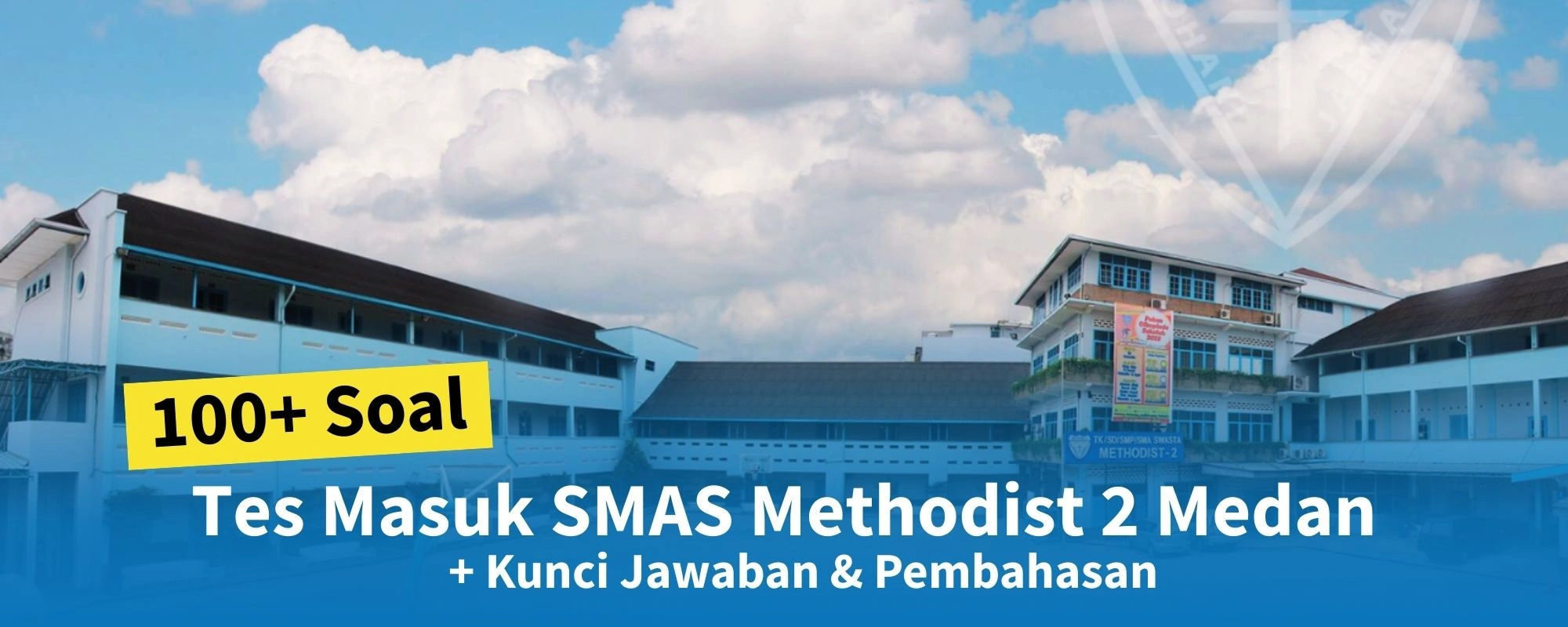 100+ Soal Tes Masuk SMAS Methodist 2 Medan + Kunci Jawaban & Pembahasan