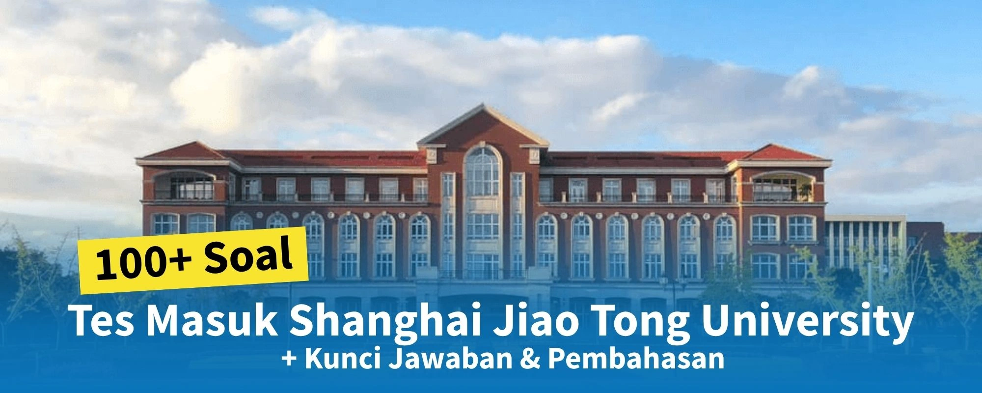 100+ Soal Tes Masuk Shanghai Jiao Tong University + Kunci Jawaban & Pembahasan