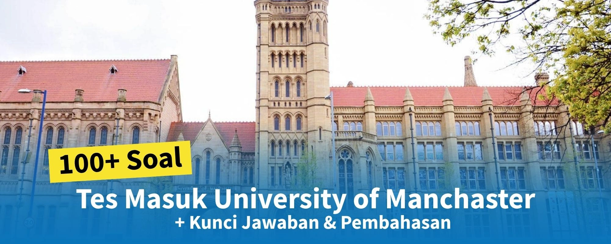 100+ Soal Tes Masuk University of Manchaster + Kunci Jawaban & Pembahasan