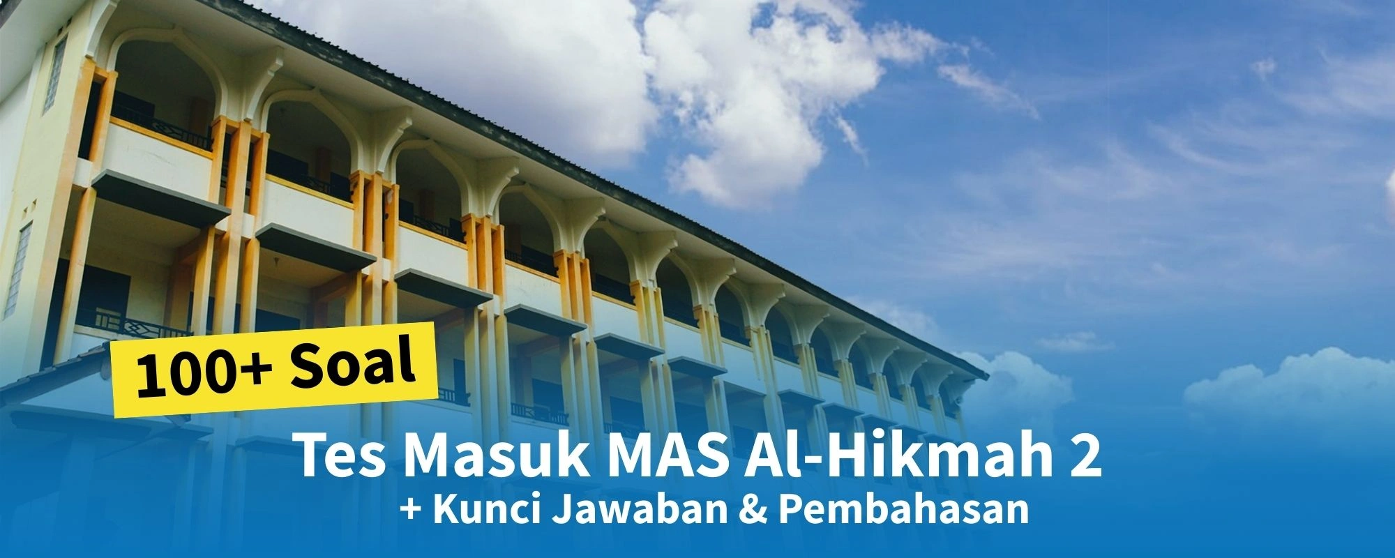 100+ Soal Tes Masuk MAS Al-Hikmah 2 + Kunci Jawaban & Pembahasan