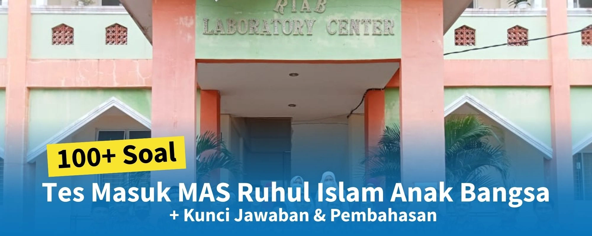 Soal Tes Masuk MAS Ruhul Islam Anak Bangsa