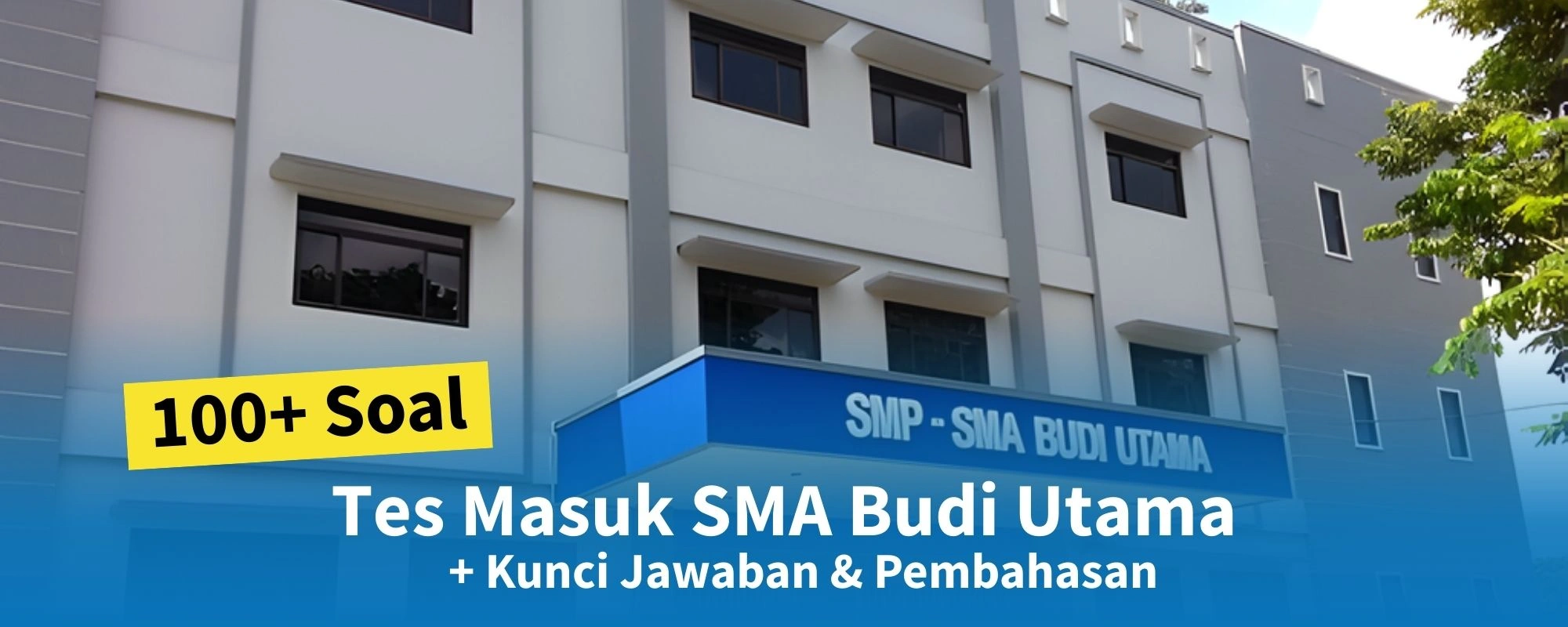 100+ Soal Tes Masuk SMA Budi Utama + Kunci Jawaban & Pembahasan